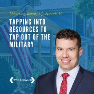 Air Force veteran Bryce Johnson in a navy suit and red tie, featured on Mastering Military Life Episode 10: Tapping Into Resources to Tap Out of the Military, with an American flag and Pay-It-Forward logo