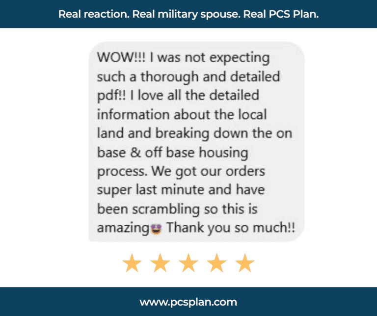 Five-star review from a military spouse reacting to her free PCS Plan from PCS Pay It Forward®. The message reads: "WOW!!! I was not expecting such a thorough and detailed pdf!! I love all the detailed information about the local land and breaking down the on base & off base housing process. We got our orders super last minute and have been scrambling so this is amazing. Thank you so much!!" Header: "Real reaction. Real military spouse. Real PCS Plan." Footer: www.pcsplan.com.